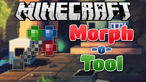 Morph o Tool Mod 0 Morph o Tool Mod 0